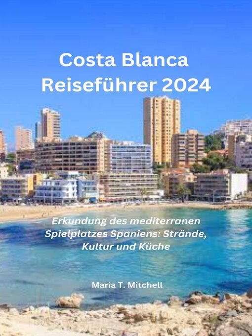 Title details for Costa Blanca Reiseführer 2024 by Maria T. Mitchell - Available